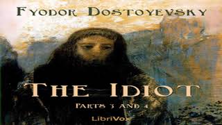 The Idiot Part 03 and 04 by Fyodor DOSTOYEVSKY read by Various Part 12  Full Audio Book [upl. by Annahtur]