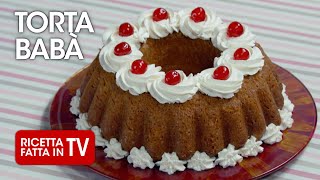 TORTA BABÀ di Benedetta Rossi  Ricetta TV Fatto in Casa per Voi [upl. by Gnuhp]