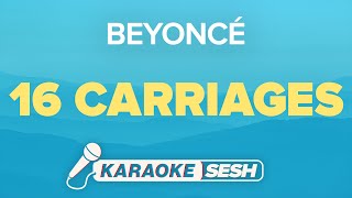 BeyoncÃ©  16 CARRIAGES Karaoke [upl. by Aniehs]