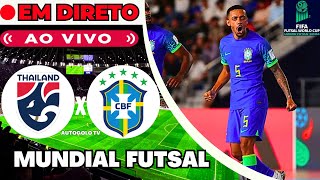 🔴TAILÂNDIA X BRASIL  EM DIRETO  MUNDIAL FUTSAL 2024  JOGO AO VIVO [upl. by Hgielra19]