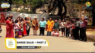 SAREE SALE  FULL MOVIE I PART 2 I FULL MOVIE I Taarak Mehta Ka Ooltah Chashmah [upl. by Enelyar]