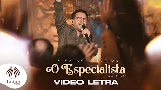 Misaias Oliveira  O Especialista Vídeo Letra [upl. by Sowell260]