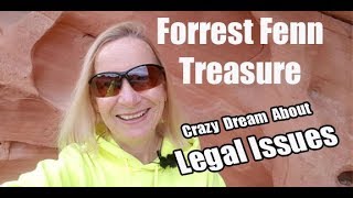 Forrest Fenn Treasure  Crazy Dream About Legal Issues [upl. by Eelannej]