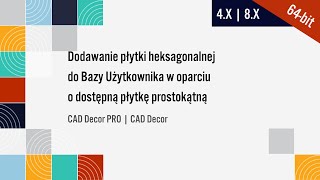 Dodawanie płytki heksagonalnej do Bazy Użytkownika w oparciu o dostępną płytkę prostokątną [upl. by Karlotte629]