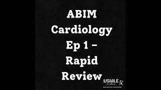 Ep 1  ABIM Cardiology Rapid Review [upl. by Infeld]