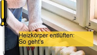 Heizkörper entlüften So gehts [upl. by Mccord780]