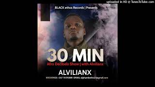 30 MIN Afro Decibels with Alvilianx  Alvilianx [upl. by Lua653]