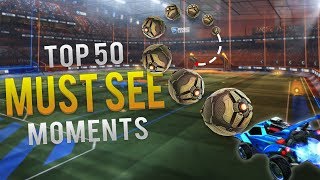 TOP 50 MUST SEE ROCKET LEAGUE MOMENTS ROCKET LEAGUE BEST GOALS amp FUNNY MOMENTS [upl. by Ittocs]