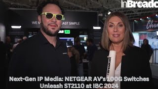 Unlocking ST2110 with NETGEAR AVs 100G Switches  AVoIP Innovation at IBC 2024 [upl. by Edme]