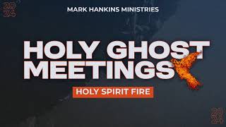 Holy Ghost Meetings  Tuesday November 12 2024  7PM  Pastor Mark Hankins [upl. by Suiramed]