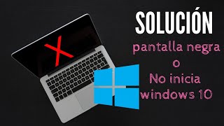 Solución pantalla negra o No inicia Windows 10 [upl. by Ahsekad]