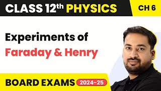 Experiments of Faraday and Henry  Electromagnetic Induction  Class 12 Physics Chapter 6 [upl. by Duhl]