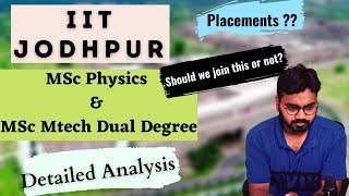 IIT Jodhpur  MSc Physics  Mtech Dual Degree  Placements  IIT JAM [upl. by Manoop]