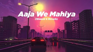 Aaja We Mahiya Aaja  Slowed  Reverb  Imran Khan  Death Gun [upl. by Nitsuj]