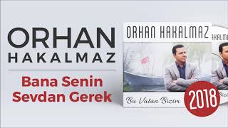 Orhan Hakalmaz  Bana Senin Sevdan Gerek [upl. by Ledniahs]