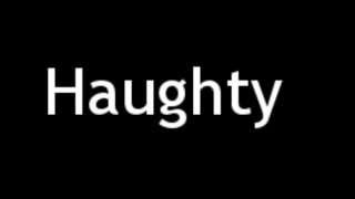 How to Pronounce Haughty [upl. by Elamrej]