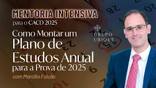 Mentoria Intensiva para o CACD 2025  Aula 02 Como Montar um Plano de Estudos Anual [upl. by Wrench]