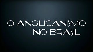 O ANGLICANISMO NO BRASIL TCC PUC CoeageSP [upl. by Lanoil]