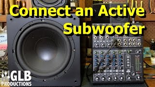 How to connect an active subwoofer to a sound reinforcement system [upl. by Campball315]