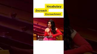 Encroach and encroachmentmost important vocabulary trending english slang shorts [upl. by Yddur]