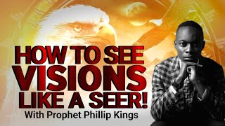 You See Visions Like A Seer 👀 Learn How To Activate Your Spiritual Eyes  Prophet Phillip Kings [upl. by Ophelie]