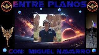 Entre Planos Con Miguel Navarro [upl. by Innob497]