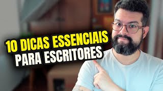 10 DICAS QUE TODO ESCRITOR PRECISA  Dicas essenciais para escrever mais e melhor [upl. by Lodovico]