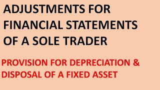 HOW TO MAKE ADJUSTMENTS FOR DEPRECIATION AND DISPOSAL OF FIXED ASSETS WITH EXAMPLES [upl. by Eesdnil]