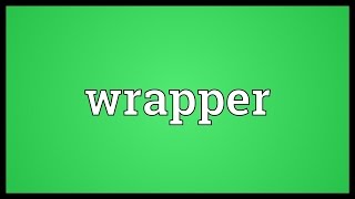 Wrapper Meaning [upl. by Alyak]