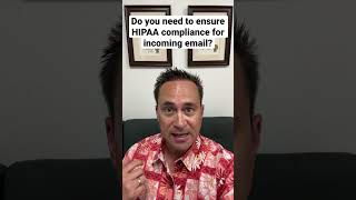 Do you need to ensure HIPAA compliance for incoming email [upl. by Keily]