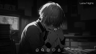 Late Night Songs Playlist  Slowed sad songs playlist  Sad love songs for broken hearts latenight [upl. by Mcmaster]