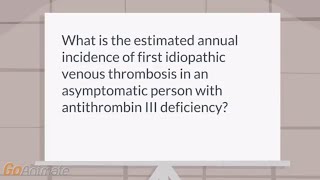 What is the incidence thrombosis antithrombin III deficiency [upl. by Sarine]