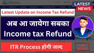 अब आ जायेगा सबका Income tax Refund ITR Process होगी जल्द incometaxrefund [upl. by Sivert]