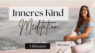 So heilst DU langfristig dein INNERES KIND  5 Minuten Meditation [upl. by Malony]