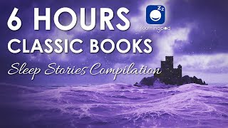 Bedtime Sleep Stories  💙 6 HRS Classic Books Sleep Stories Compilation 🔥 Sleep Story for Grown Ups [upl. by Nitram]