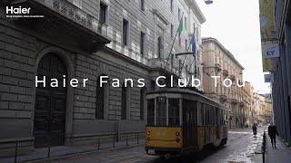 Haier Fans Club Tour Day 1｜Discover Italy with Haier [upl. by Harms]