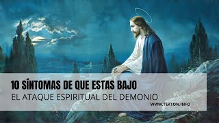 10 Síntomas de que estas bajo el ataque espiritual del demonio [upl. by Artur]