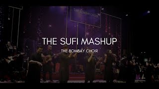 The Sufi Mashup  The Bombay Choir [upl. by Tingley]