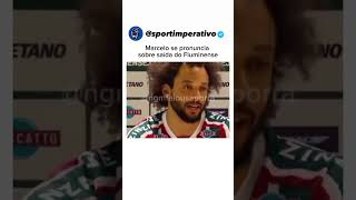 Marcelo explicou por que saiu do Fluminense 🚨 [upl. by Illak]