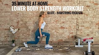 35 Minute Lower Body Strength Workout  Glute  Ham Focus  Month 4 Day 1 Strength AtHome Program [upl. by Eaver766]