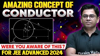 Amazing Concept of Conductor  Important for JEE Advanced 2024 [upl. by Ayra]