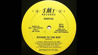 Mantus  Boogie To The Bop 12quot Version [upl. by Arlana]