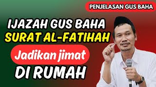 ijazah Gus Baha‼️ Keutamaan Surat Alfatihah ⁉️jadikan jimat di rumah [upl. by Namlas]