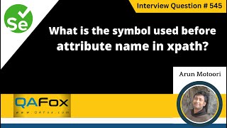 What is the symbol used before attribute name in xpath Selenium Interview Question 545 [upl. by Nahn984]