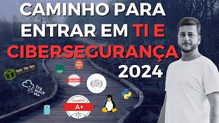 Como entrar em TI ou Segurança da Informação em 2024 e se tornar um Hacker Ético [upl. by Xyno]