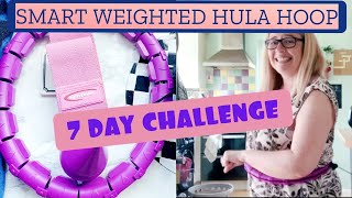 SMART WEIGHTED HULA HOOP 7 DAY CHALLENGE [upl. by Yllitnahc204]