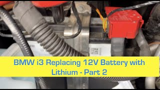 BMW i3 Adding a 12V Lithium BatteryPart 2 [upl. by Broder]