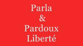 Parla amp Pardoux Liberté  download link [upl. by Nea150]