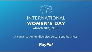 International Women’s Day with PayPal A Conversation on Diversity Culture and Business [upl. by Williams319]