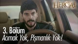 Acımak yok pişmanlık yok  Hercai 3 Bölüm [upl. by Brittne]